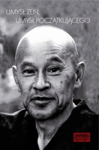 UMYSŁ ZEN, UMYSŁ POCZĄTKUJĄCEGO